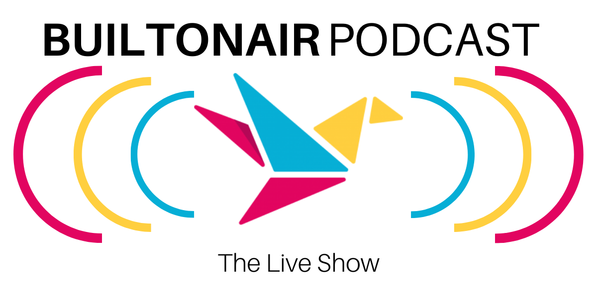 BuiltOnAir Podcast: S8E4